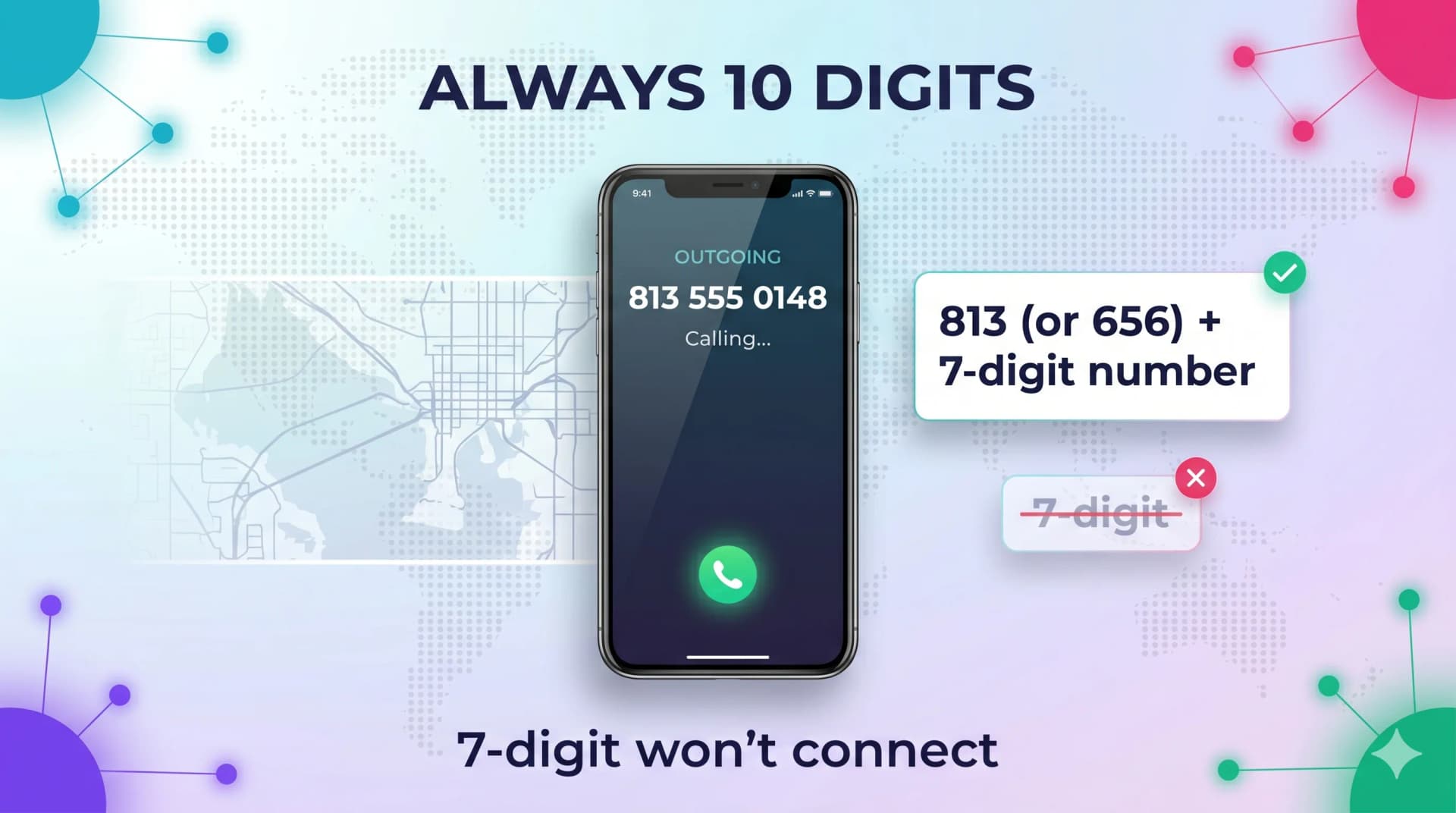 Phone screen showing a 10-digit call with 813 or 656 plus a 7-digit number, noting that a 7-digit call won't connect