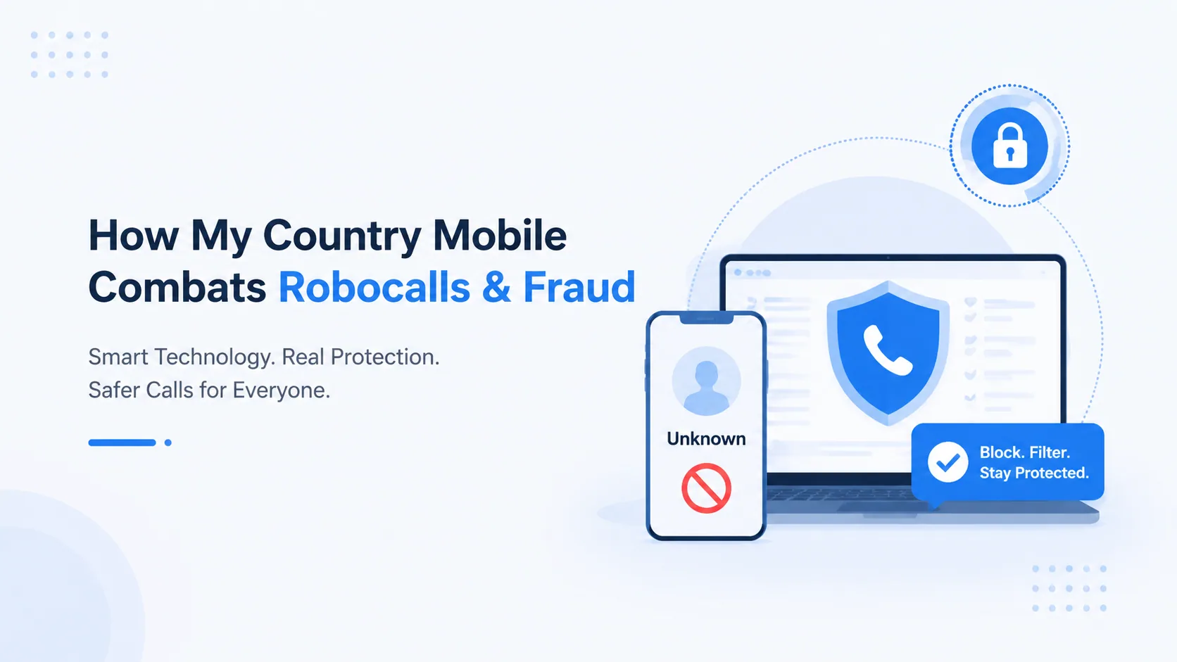 How My Country Mobile combats robocalls and fraud — smart technology, real protection, safer calls for everyone