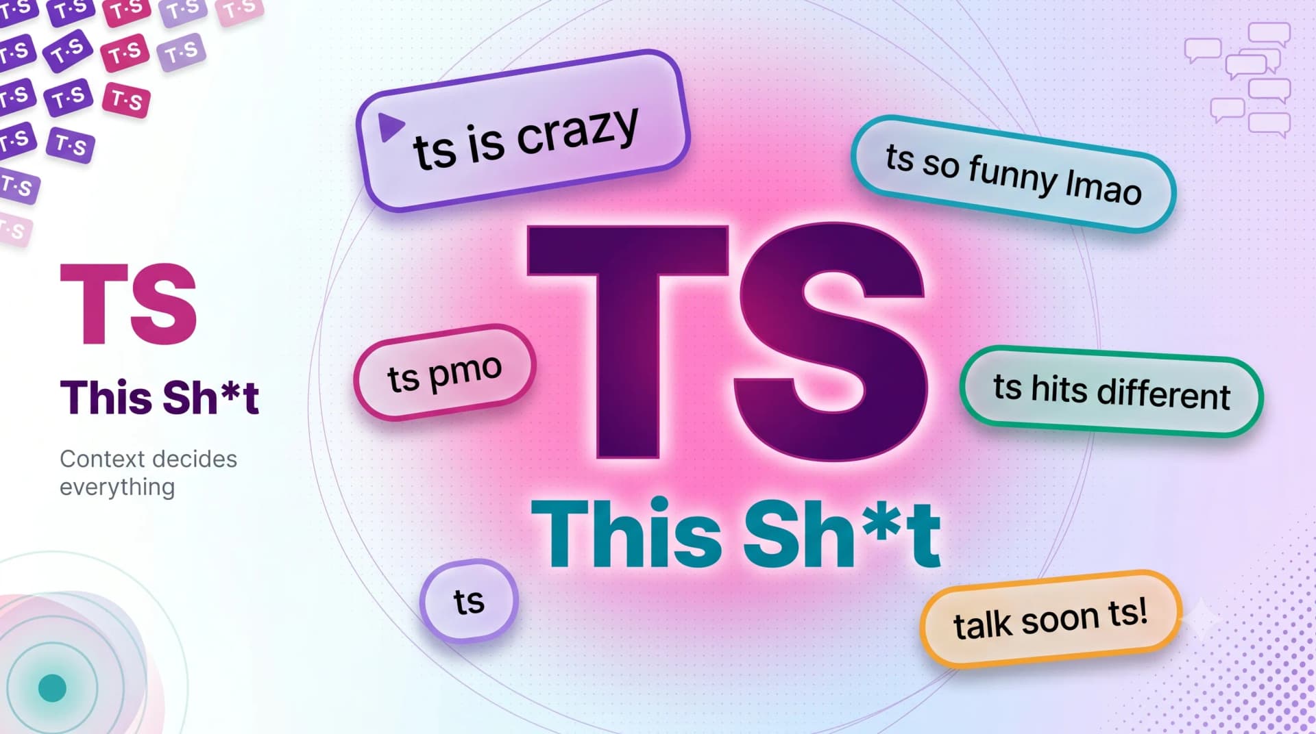 TS meaning overview card showing TS stands for this sh*t with example phrases and the note that context decides everything