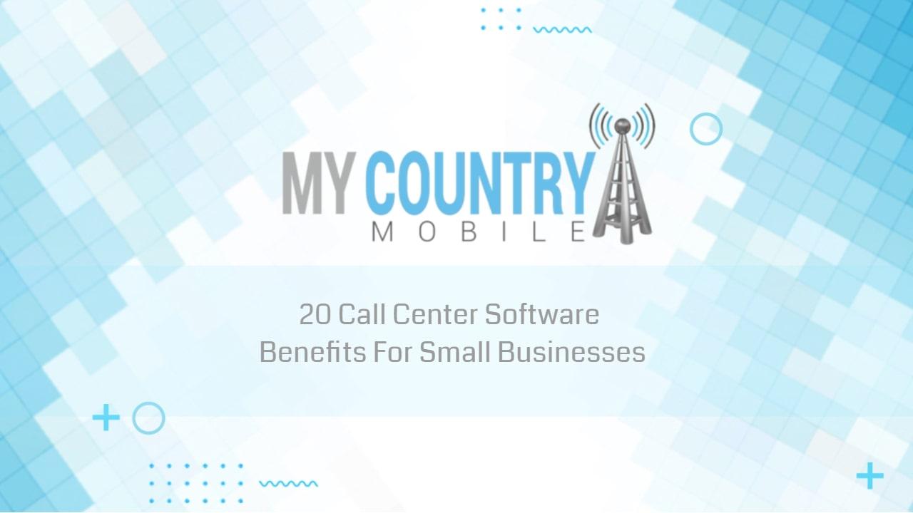 You are currently viewing 20 Call Center Software Benefits