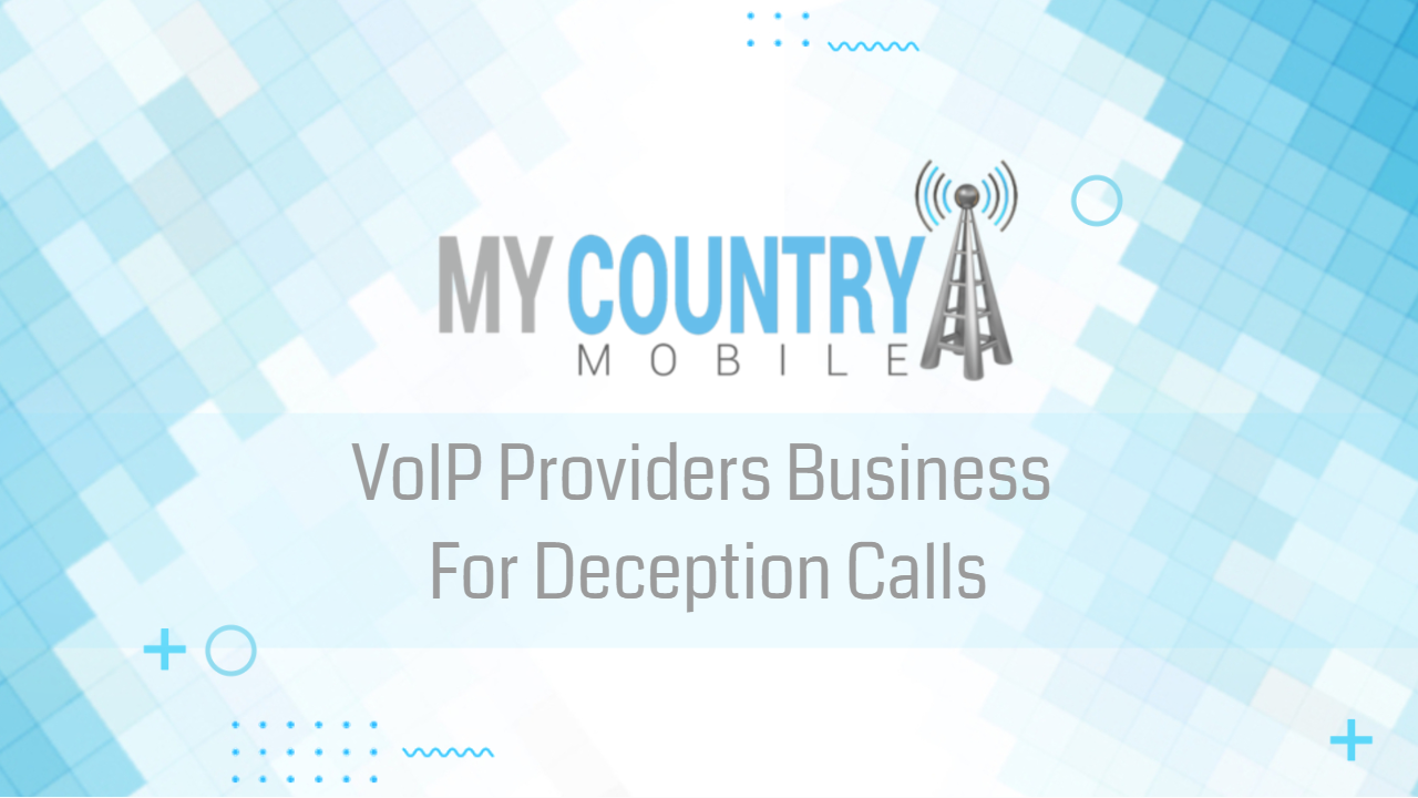 You are currently viewing VoIP Providers Business For Deception Calls