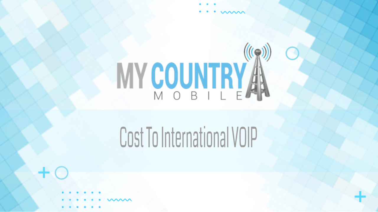 You are currently viewing Cost To International VOIP