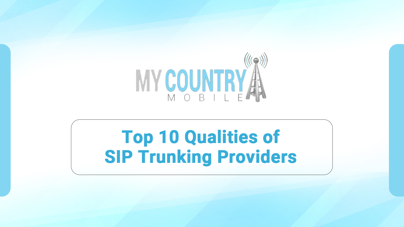 You are currently viewing Qualities Of SIP Trunking Providers