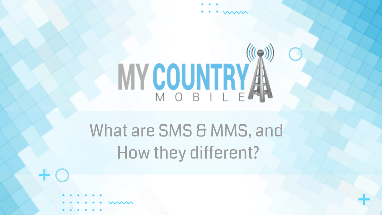 You are currently viewing What are SMS & MMS, and How they different?