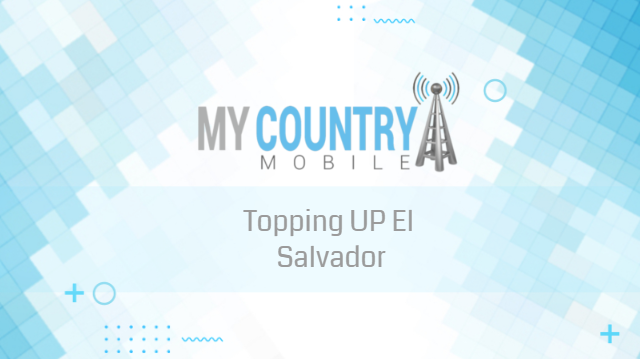 You are currently viewing Topping UP El Salvador
