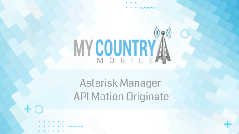 Asterisk Manager API Motion Originate - My Country Mobile