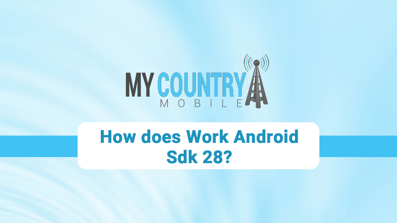 You are currently viewing  How Does Work Android Sdk 28?