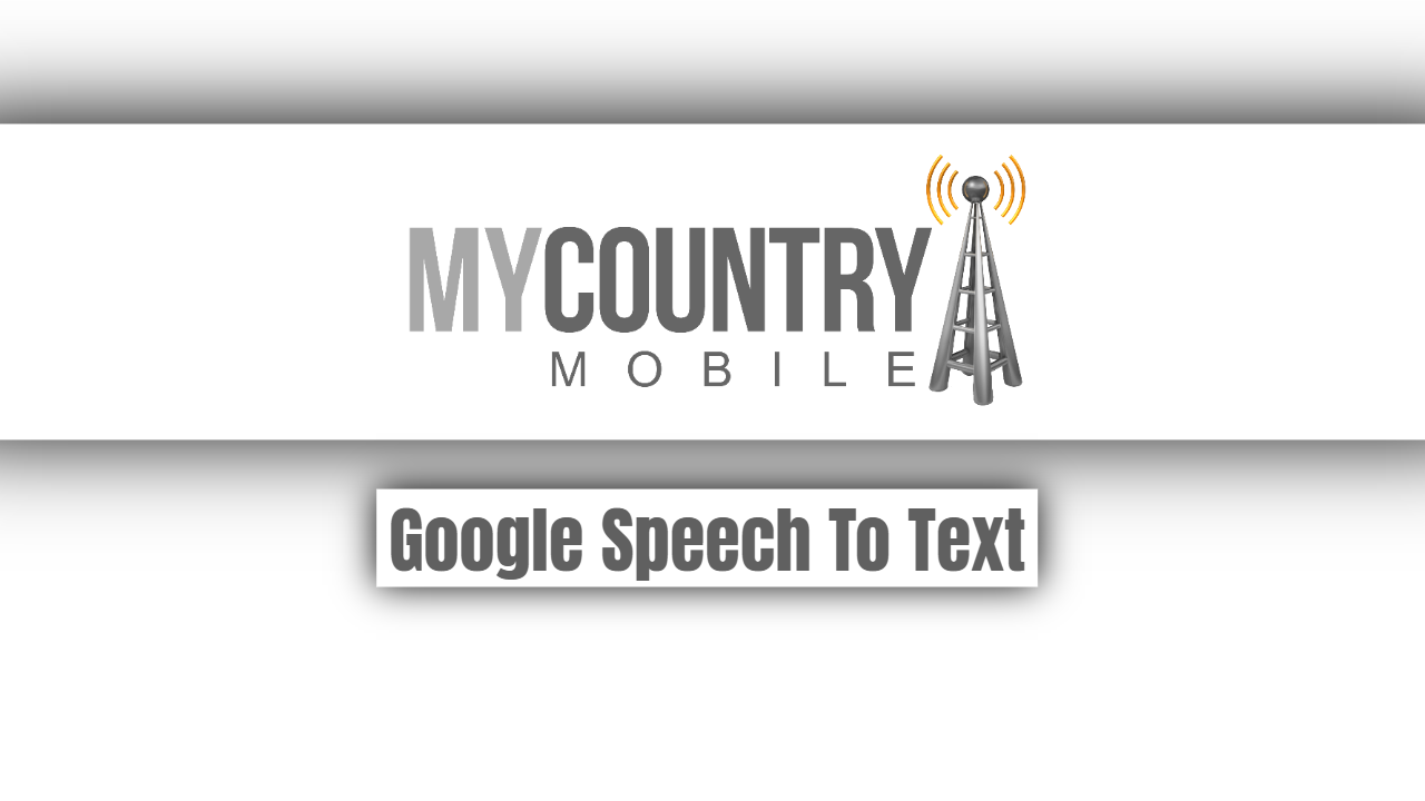 You are currently viewing Google Speech To Text