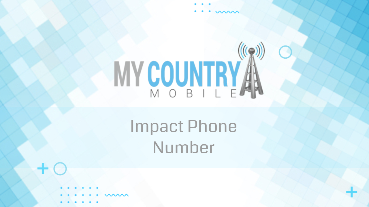 You are currently viewing Impact Phone Number