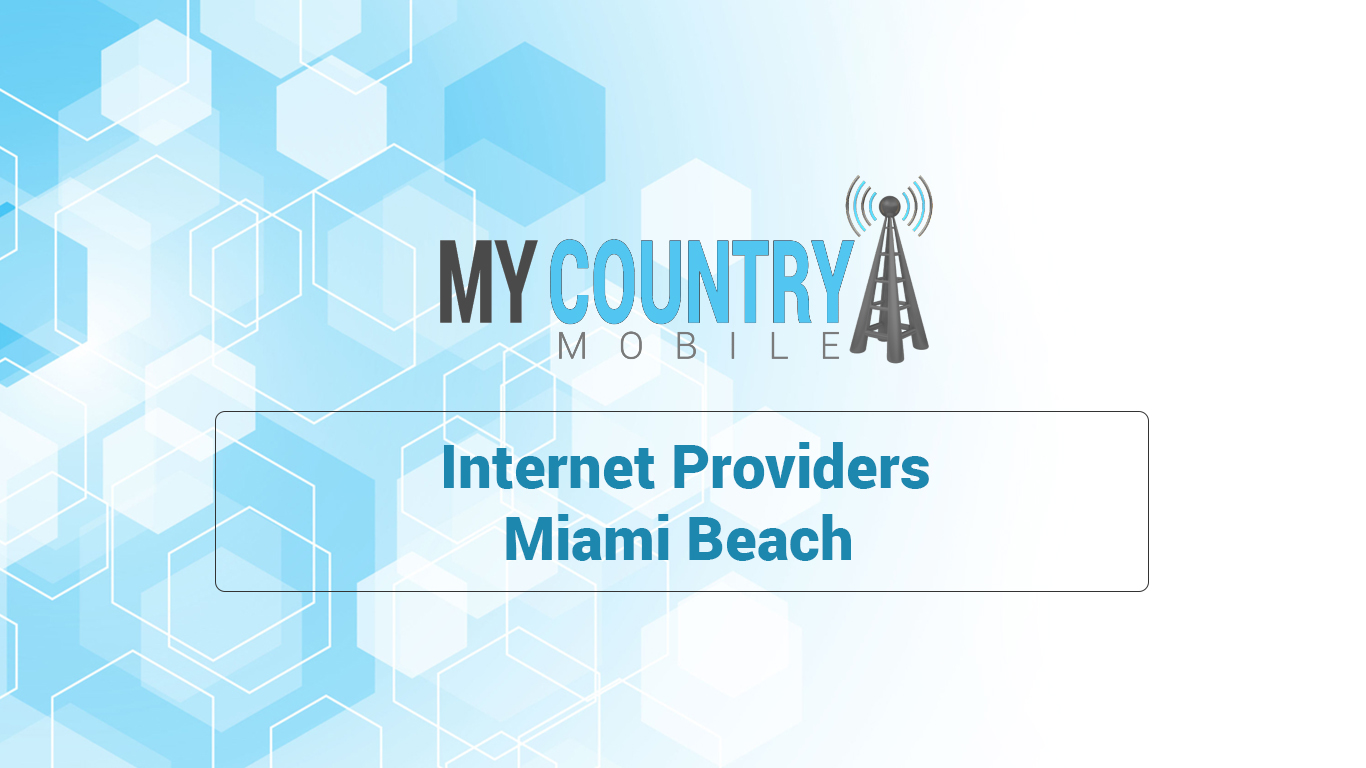You are currently viewing Internet Providers Miami Beach