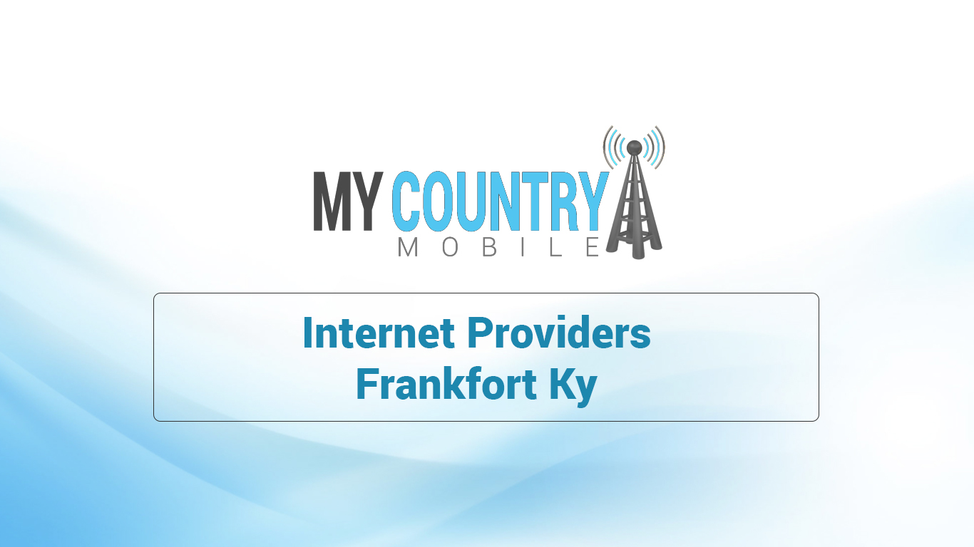 You are currently viewing Internet Providers Frankfort Ky