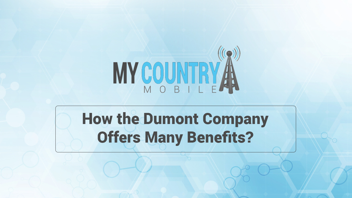 You are currently viewing How the Dumont Company Offers Many Benefits?