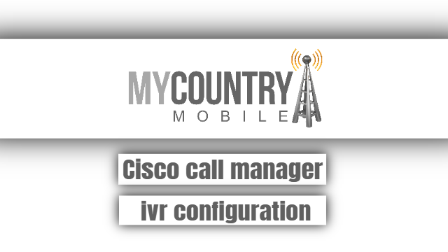 You are currently viewing Cisco call manager ivr configuration