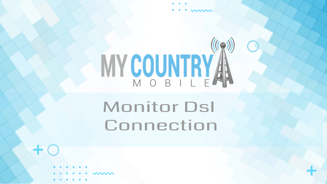 You are currently viewing Monitor Dsl Connection