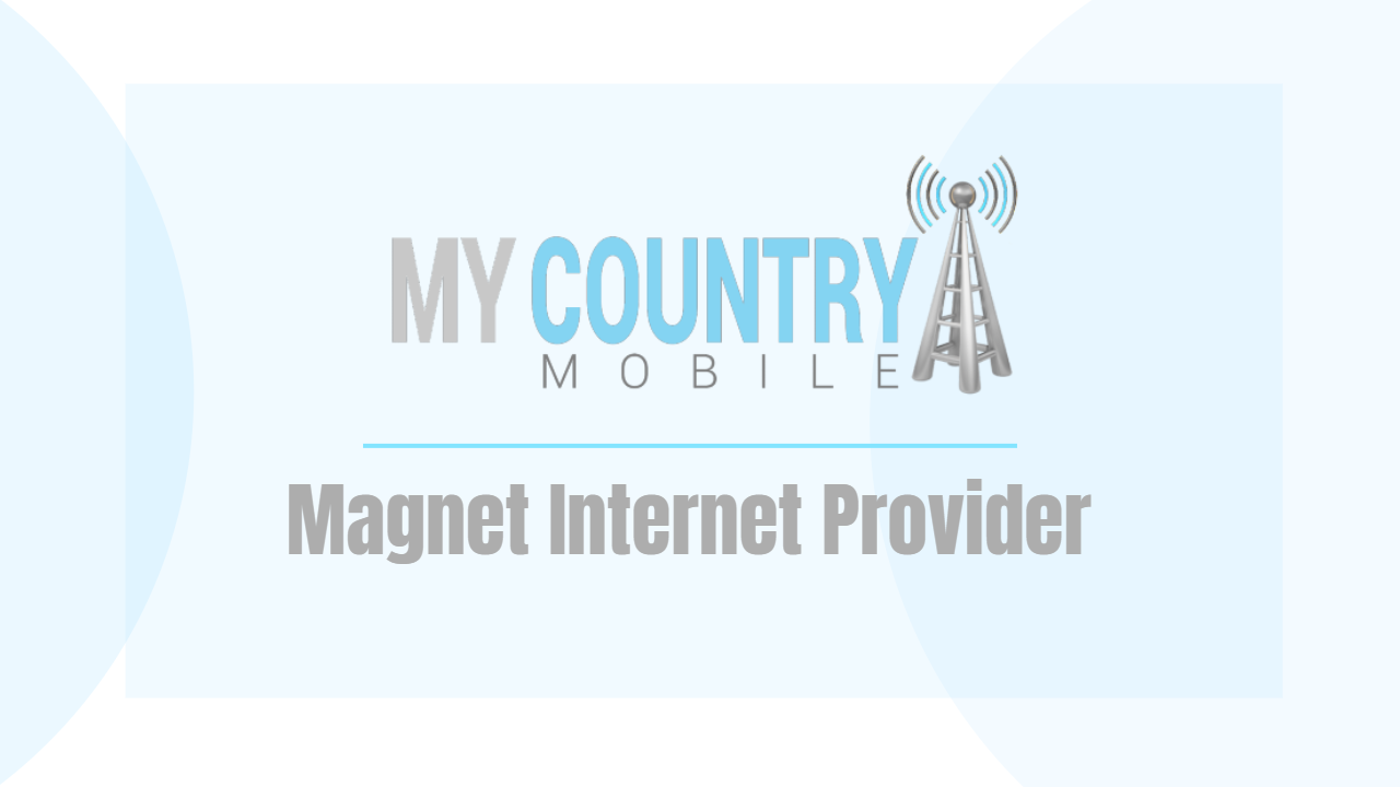 You are currently viewing Magnet Internet Provider