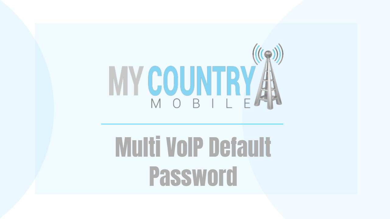 You are currently viewing Multi VoIP Default Password