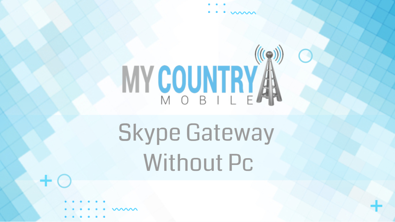 You are currently viewing Skype Gateway Without Pc
