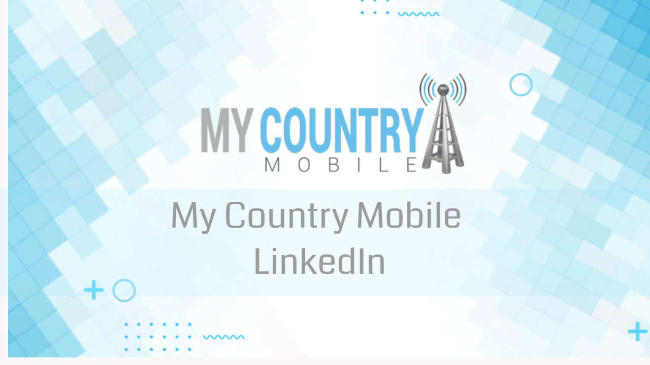 You are currently viewing My Country Mobile LinkedIn