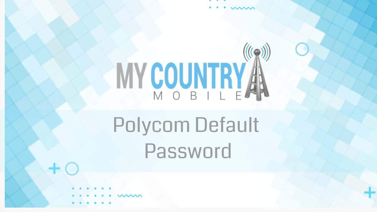You are currently viewing Polycom Default Password