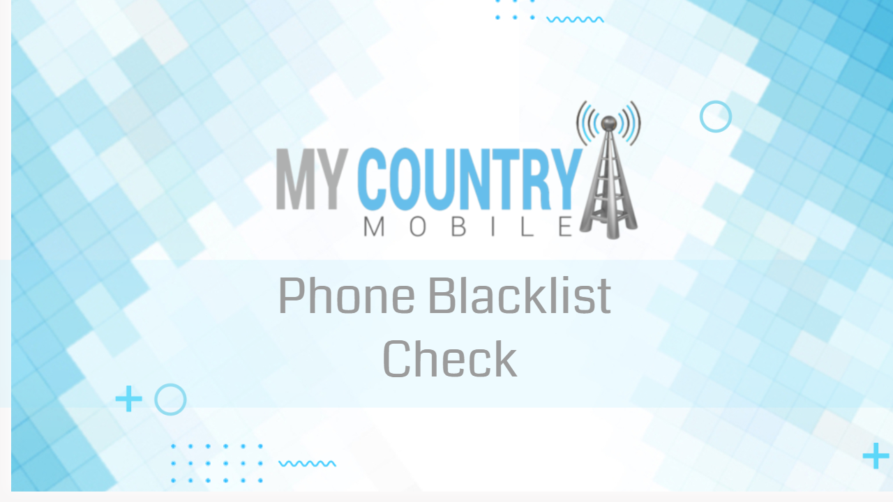 You are currently viewing Phone Blacklist Check