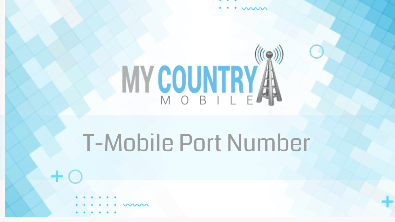 You are currently viewing T-Mobile Port Number