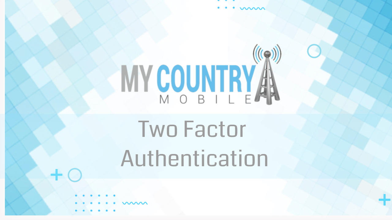 You are currently viewing Two Factor Authentication