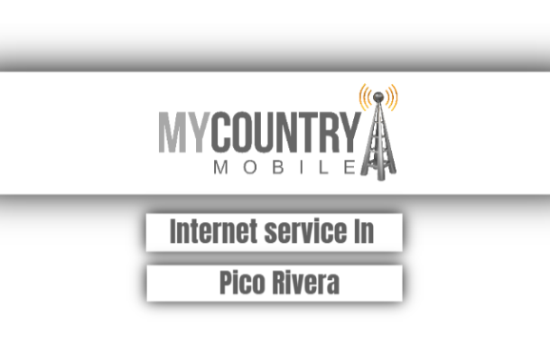 You are currently viewing Internet Service In Pico Rivera