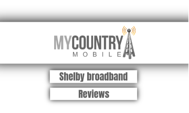You are currently viewing Shelby Broadband Reviews