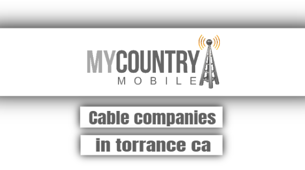 You are currently viewing Cable Companies In Torrance Ca