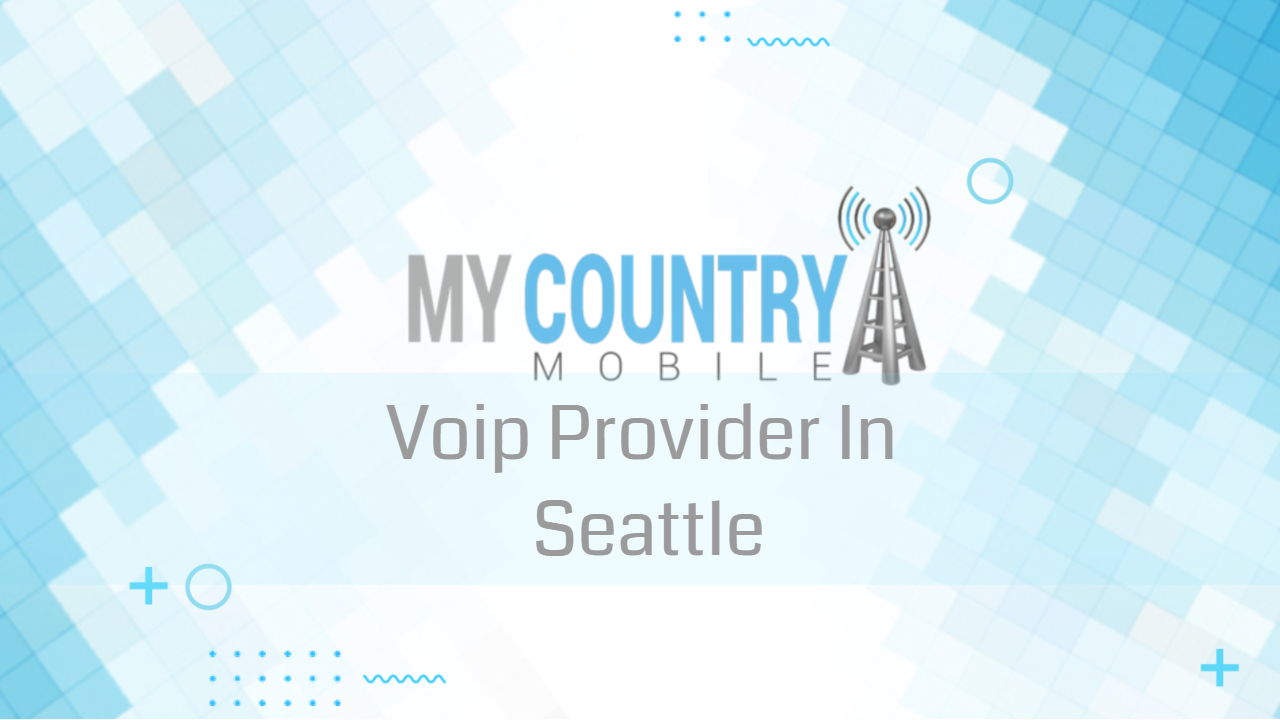 You are currently viewing Voip Provider In Seattle