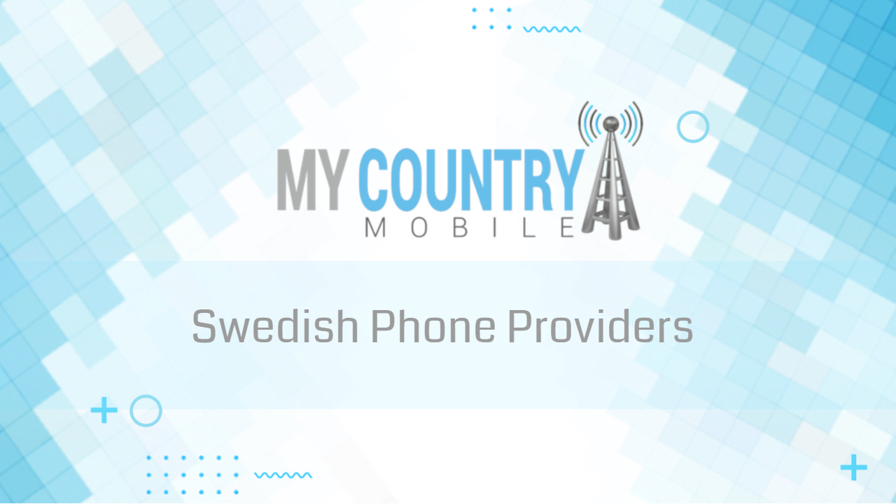 You are currently viewing Swedish Phone Providers