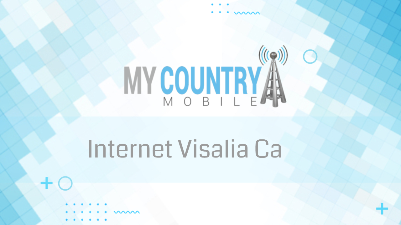 You are currently viewing Internet Visalia Ca