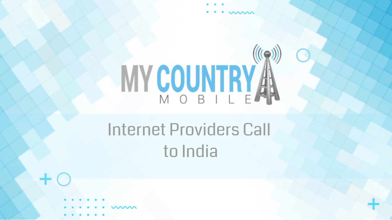 Read more about the article Internet Providers Call to India