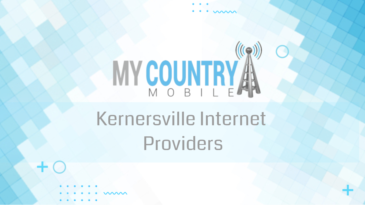 You are currently viewing Kernersville Internet Providers