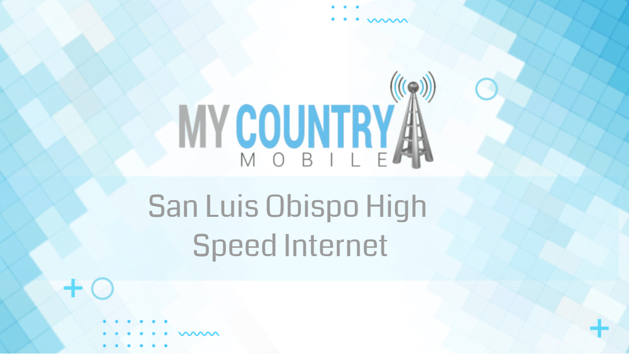 You are currently viewing San Luis Obispo High Speed Internet