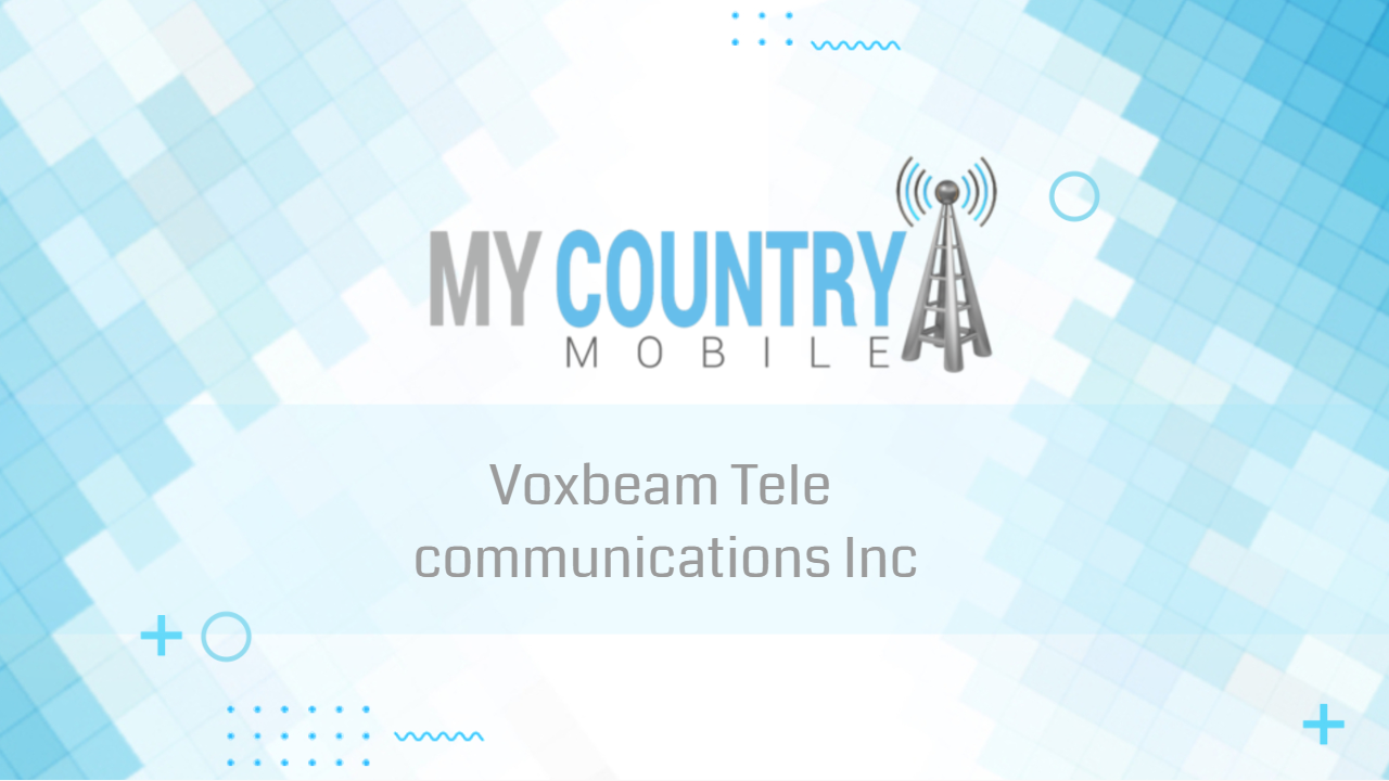 Read more about the article Voxbeam Telecommunications Inc