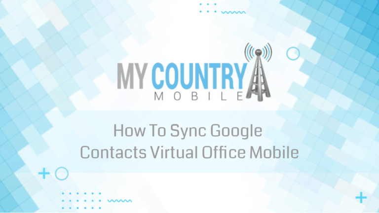 How To Sync Google Contacts Virtual Office Mobile