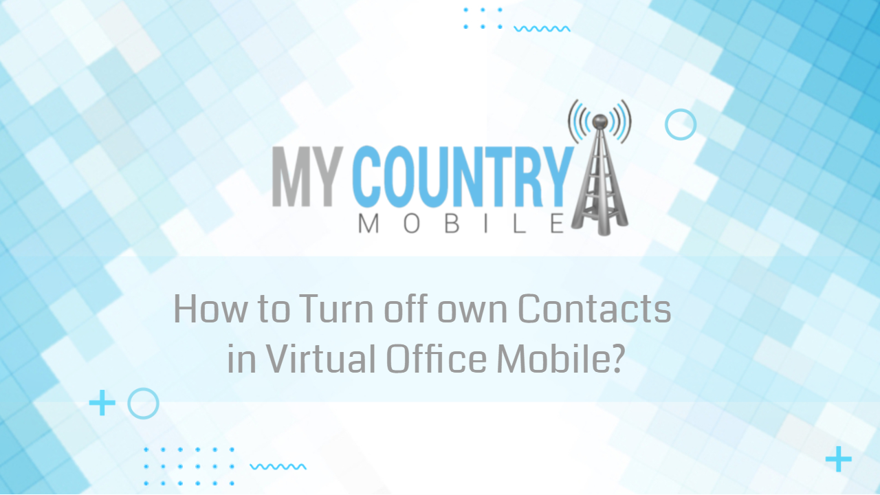 Read more about the article How to Turn off own Contacts in Virtual Office Mobile?