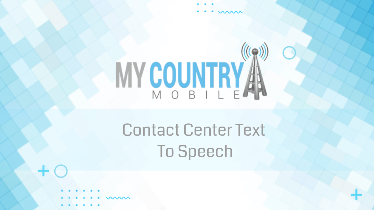 You are currently viewing Contact Center Text To Speech