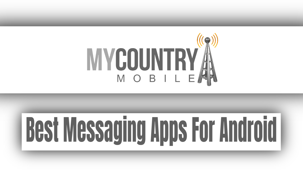 You are currently viewing Best Messaging Apps For Android