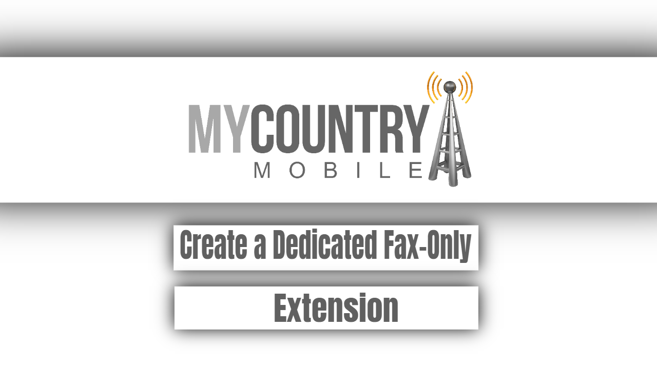 You are currently viewing Create a Dedicated Fax-Only Extension