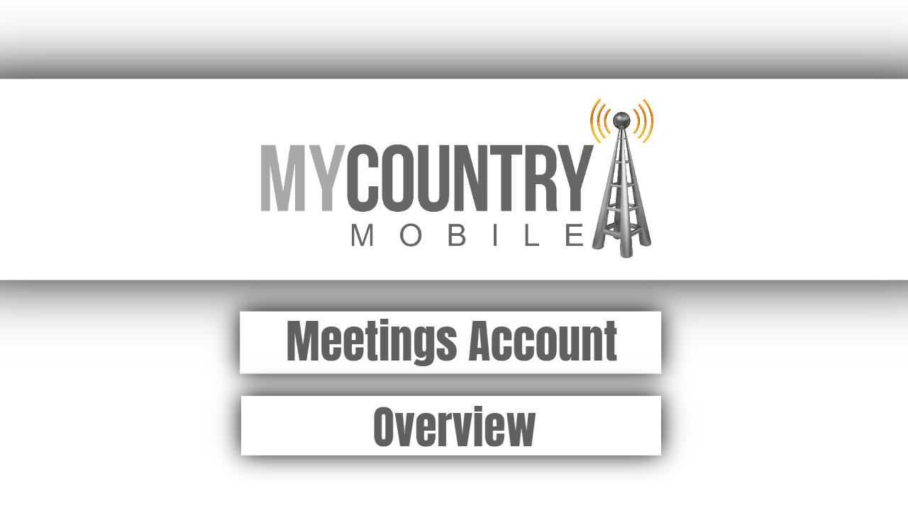 You are currently viewing Meetings Account Overview