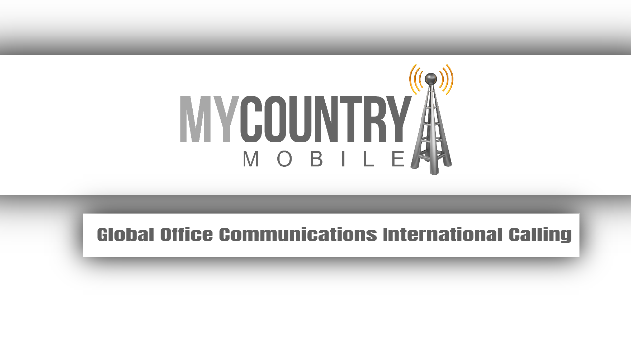 You are currently viewing Global Office Communications International Calling