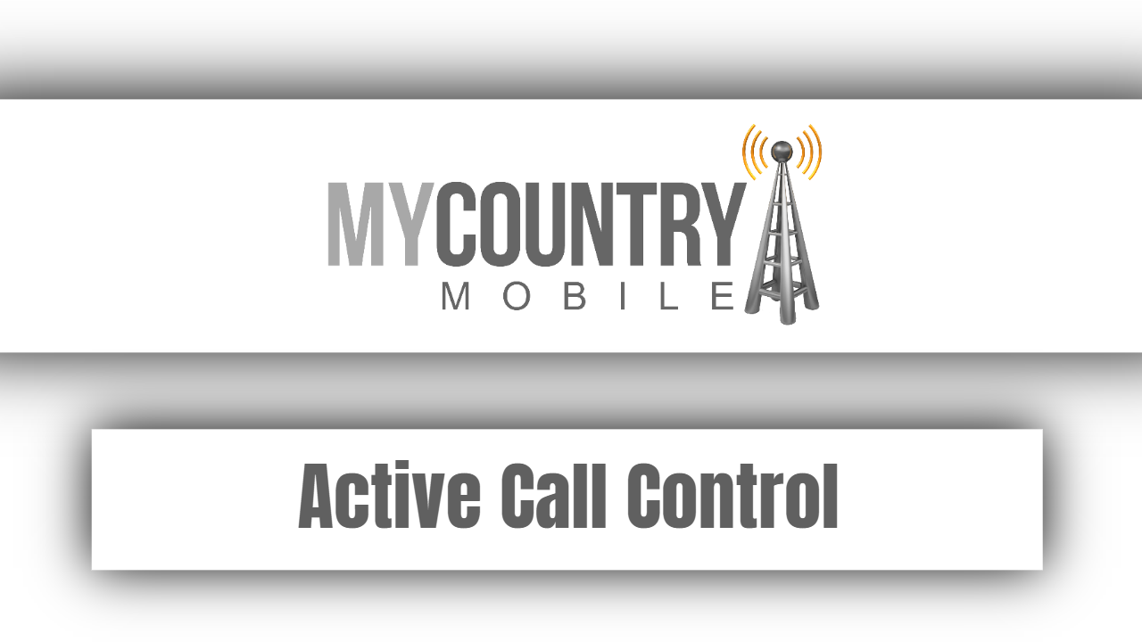 You are currently viewing Active Call Control