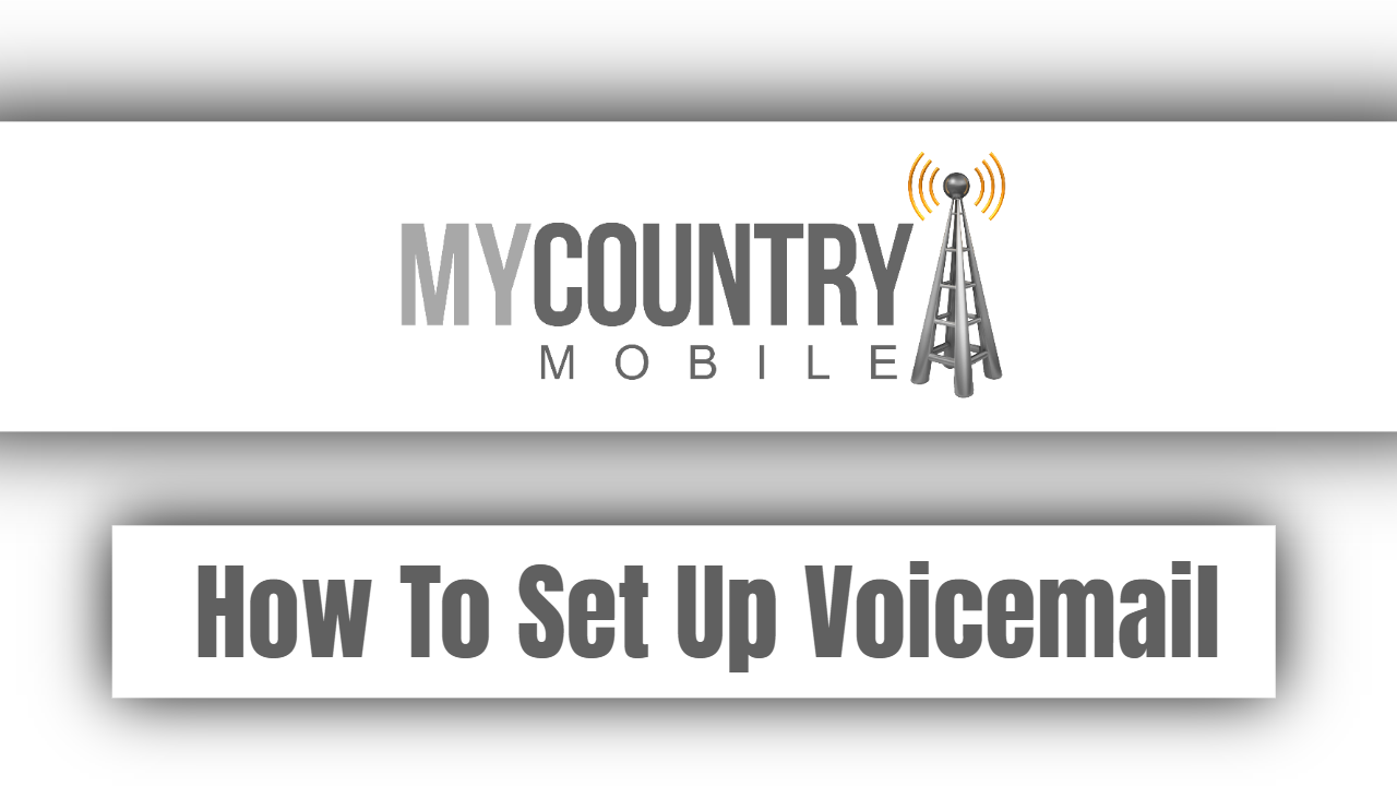 You are currently viewing How To Set Up Voicemail