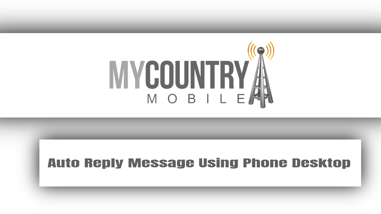 You are currently viewing Auto Reply Message Using Phone Desktop