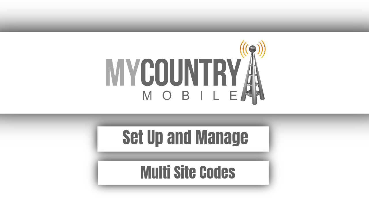 You are currently viewing Set Up and Manage Multi Site Codes