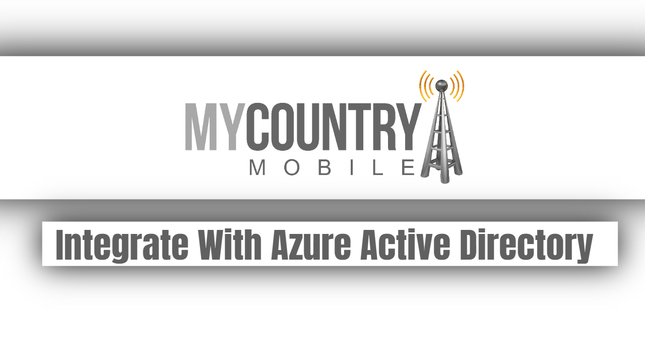 You are currently viewing Integrate With Azure Active Directory