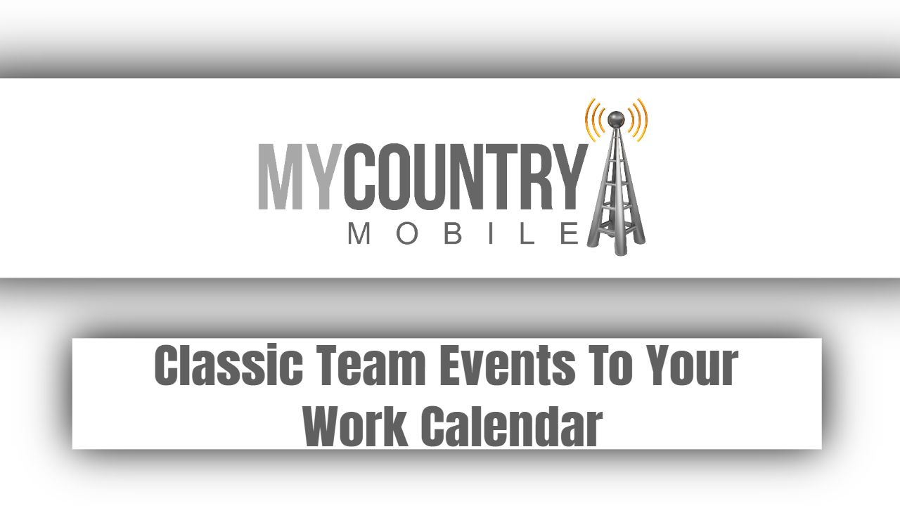 You are currently viewing Classic Team Events To Your Work Calendar