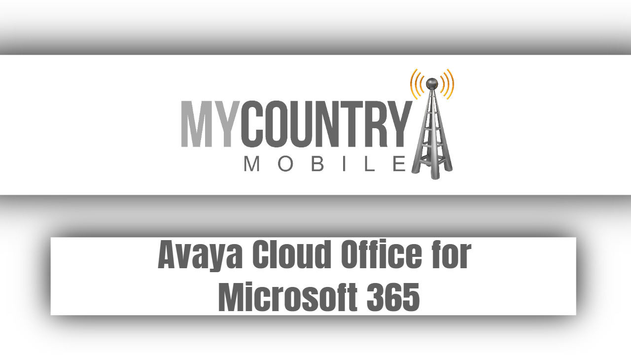 You are currently viewing Avaya Cloud Office for Microsoft 365